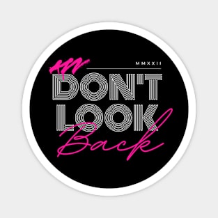 Don't Look Back Magnet